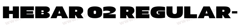 Hebar 02 Regular字体转换